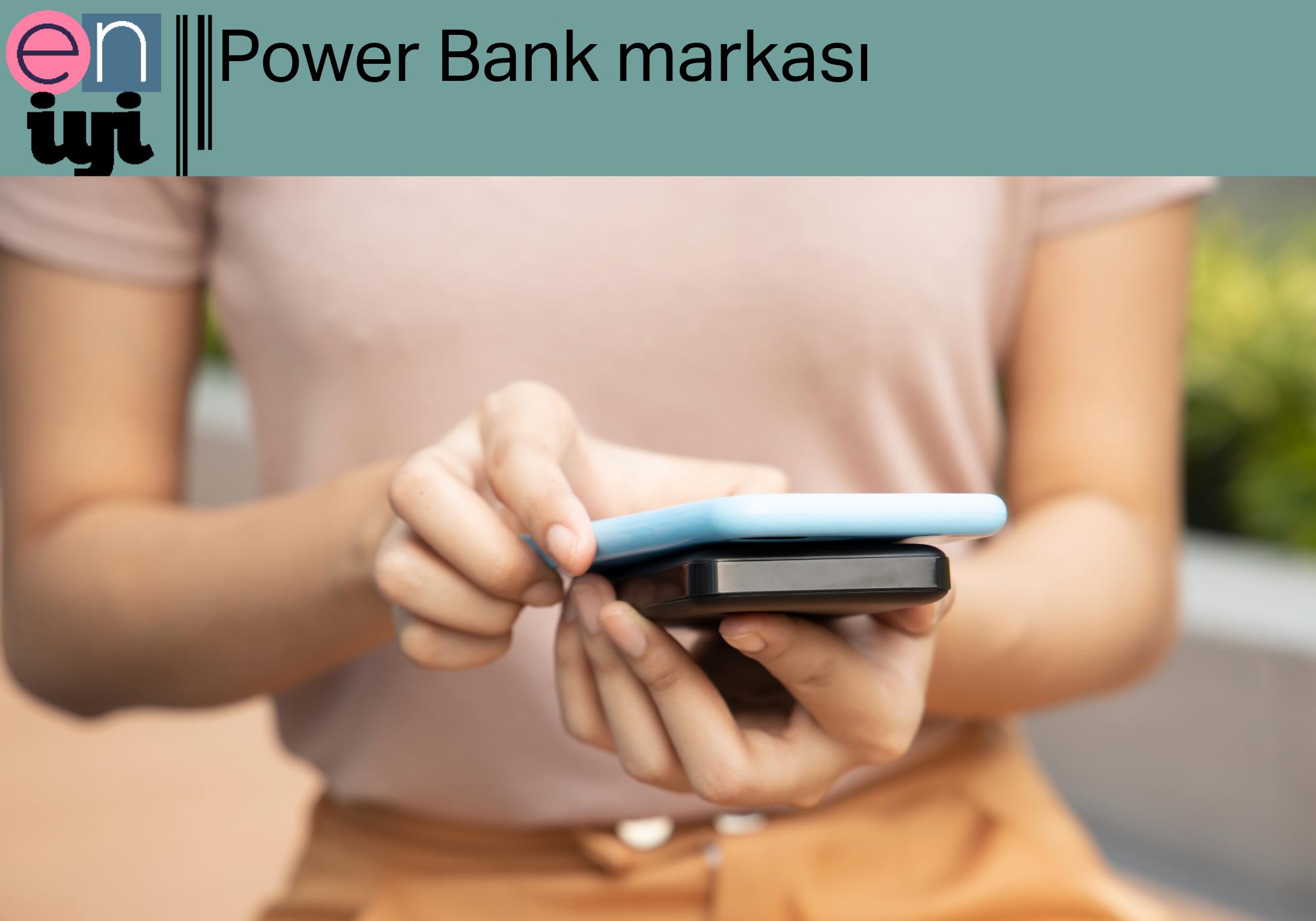 Taşınabilir Enerjide Doğru Seçim: En İyi Powerbank Markaları