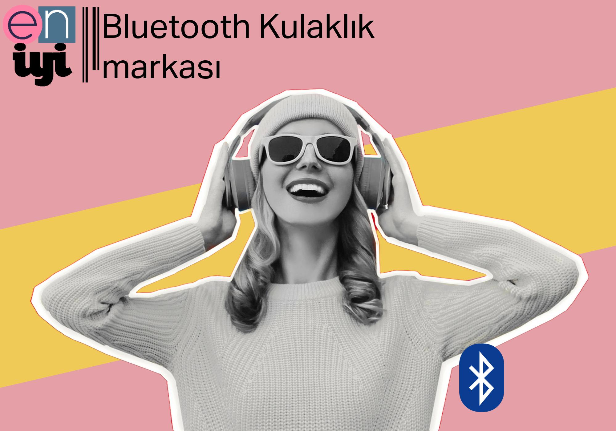 En İyi Bluetooth Kulaklık Markaları
