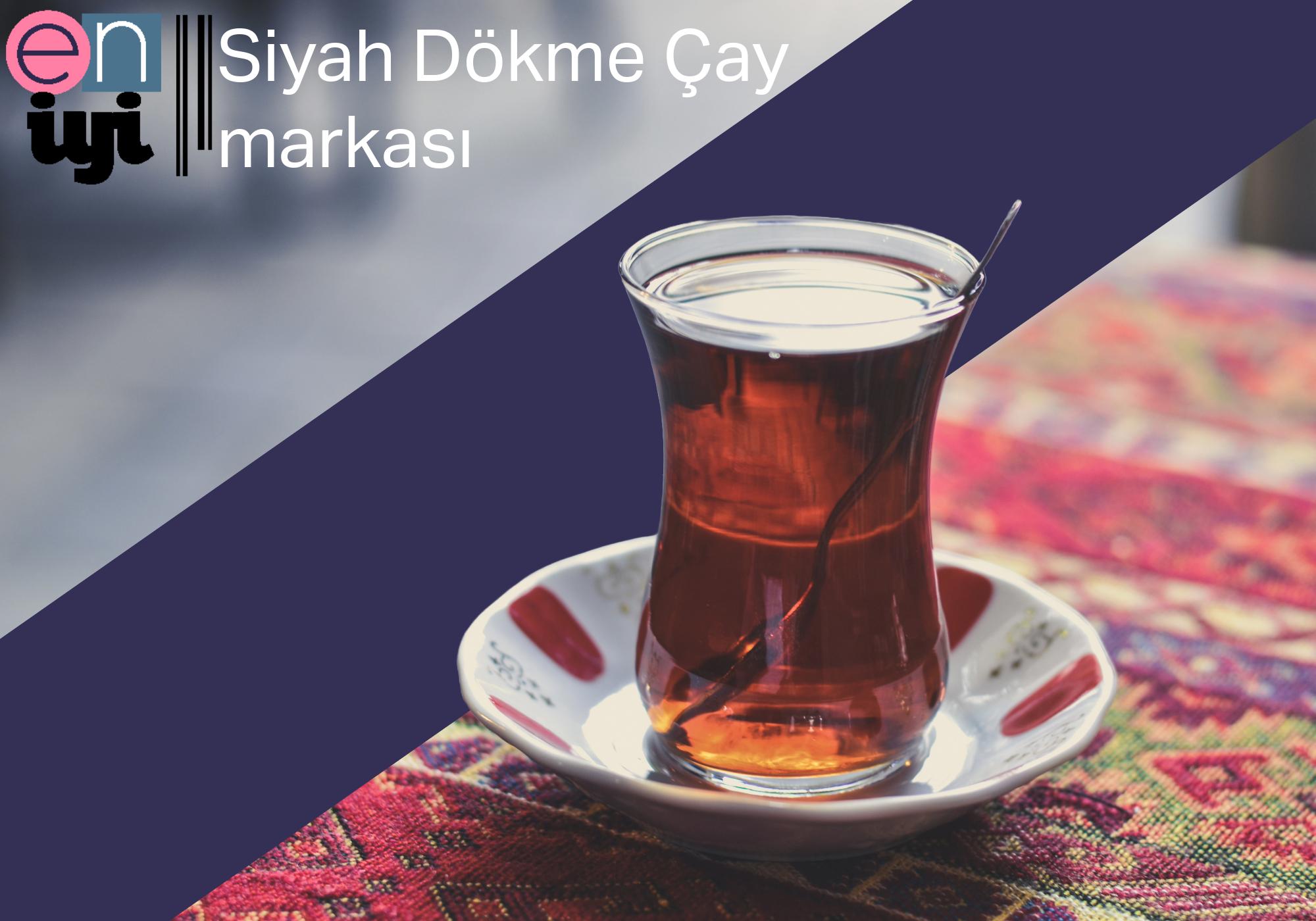 Türkiye’nin En İyi Demleme Siyah Çay Markaları